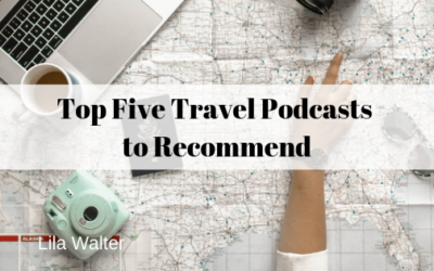 Top Five Travel Podcasts to Recommend